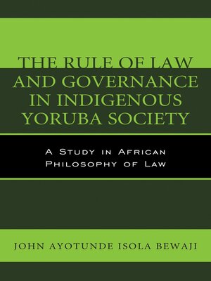 cover image of The Rule of Law and Governance in Indigenous Yoruba Society